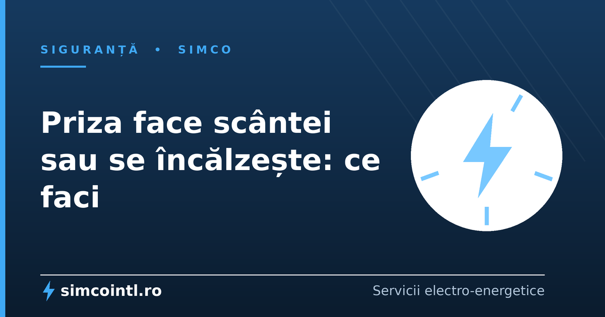 Priza sau întrerupătorul face scântei ori se încălzește. Ce înseamnă și ce trebuie să faci
