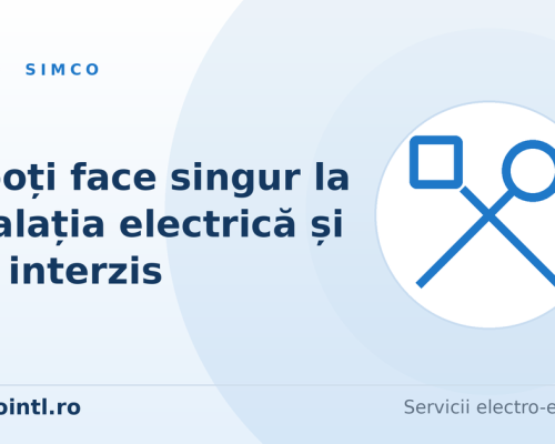 Ce poți face singur la instalația electrică din casă și ce este interzis