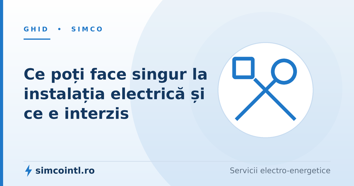 Ce poți face singur la instalația electrică din casă și ce este interzis