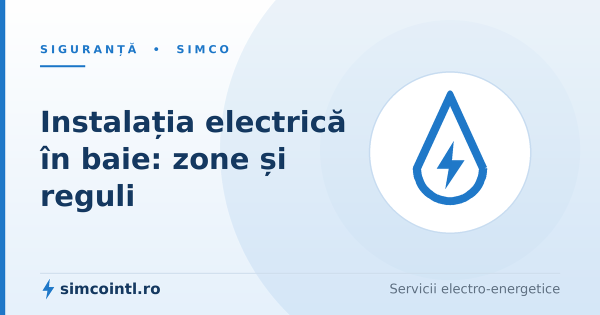 Instalația electrică în baie: unde pui priza, ce zone de siguranță există și ce reguli trebuie respectate